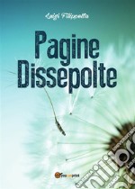 Pagine Dissepolte. E-book. Formato PDF ebook