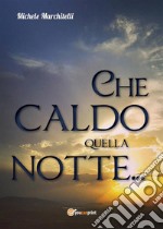 Che caldo quella notte.... E-book. Formato PDF ebook