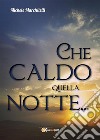 Che caldo quella notte.... E-book. Formato PDF ebook