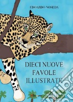 Dieci nuove favole illustrate. E-book. Formato EPUB ebook