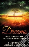 Dreams - Their Scientific and Practical Interpretations. E-book. Formato EPUB ebook di Gustavus Hindman Miller