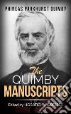 The Quimby Manuscripts. E-book. Formato EPUB ebook di Phineas Parkhurst Quimby
