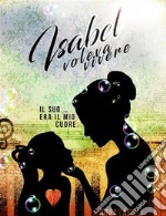 Isabel voleva vivere. E-book. Formato EPUB ebook