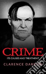 Crime, Its Cause And Treatment. E-book. Formato EPUB ebook