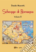 Schegge di Romagna. Volume 2. E-book. Formato PDF ebook