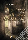 Il palazzo delle voci dimenticate. E-book. Formato EPUB ebook di Matteo Coluzzi