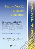 Team-CARE, insieme vinciamo. E-book. Formato EPUB ebook