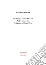 'No Excess without Ruin': Notes about the Antigone v. Creon Case. E-book. Formato PDF ebook