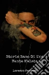 Storie Sane Di Una Mente Malata. E-book. Formato PDF ebook di Lorenzo Ferrari