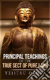 Principal Teachings Of The True Sect Of Pure Land. E-book. Formato EPUB ebook di Yejitsu Okusa