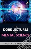 The Dore Lectures on Mental Science. E-book. Formato EPUB ebook