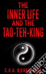 The inner life and the Tao-teh-king. E-book. Formato EPUB ebook