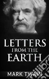 Letters From The Earth. E-book. Formato EPUB ebook di Mark Twain