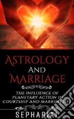 Astrology and Marriage. E-book. Formato EPUB ebook