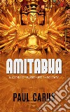 AMITABHA - A Story Of Buddhist Theology. E-book. Formato EPUB ebook