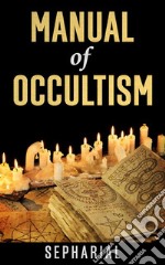 A Manual of Occultism. E-book. Formato EPUB ebook