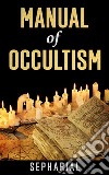 A Manual of Occultism. E-book. Formato EPUB ebook