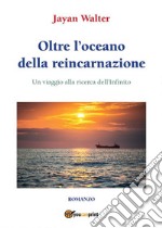 Oltre l'oceano della reincarnazione. E-book. Formato EPUB ebook