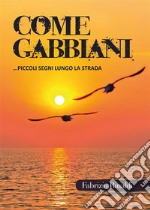 Come gabbiani. E-book. Formato EPUB ebook