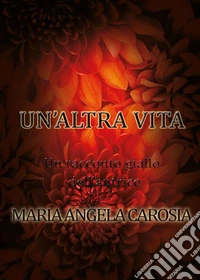 Un'altra vita. E-book. Formato PDF ebook