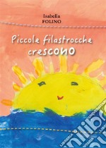 Piccole filastrocche crescono. E-book. Formato PDF ebook