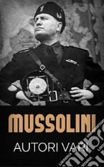 Mussolini. E-book. Formato EPUB ebook