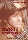 STATO 3 e OLTRE PARALLELO. E-book. Formato PDF ebook di Massimo Aiello