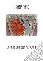 La pazienza della memoria. E-book. Formato EPUB ebook