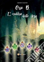 Orso B. L'equilibrio delle terre. E-book. Formato EPUB ebook