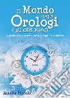 Il mondo degli orologi e gli altri mondi. E-book. Formato EPUB ebook