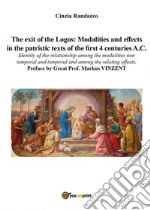 The exit of the Logos: modalities and effects in the patristic texts of the first 4 centuries A.C....... E-book. Formato EPUB