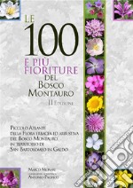 Le 100 e più fioriture del Bosco Montauro - II Edizione. E-book. Formato PDF ebook