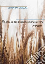 Historia de los círculos en los cultivos. Los orígenes. E-book. Formato EPUB ebook