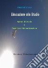 Educazione allo studio. Metodi di Studio e Tecniche di Memorizzazione.. E-book. Formato PDF ebook di Alessandro Savy