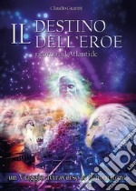 Il destino dell'eroe - Ritorno ad Atlantide. E-book. Formato PDF ebook