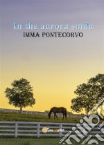 In the aurora smile. E-book. Formato PDF