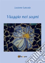 Viaggio nei sogni. E-book. Formato PDF ebook