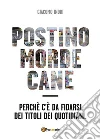 Postino morde cane. E-book. Formato PDF ebook di Giacomo Indri