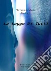 La Legge Di Tutti. E-book. Formato PDF ebook di Tommaso Maria Farinelli