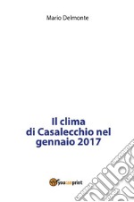 Il clima di Casalecchio nel gennaio 2017. E-book. Formato PDF ebook