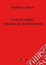 Ernst Fraenkel, l&apos;opzione per la democrazia. E-book. Formato EPUB