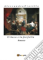 Il baco e la farfalla. E-book. Formato EPUB ebook