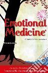 Emotional Medicine. Guarisci con le emozioni. E-book. Formato EPUB ebook di Cosimo Giovanni Latella