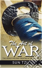 The Art Of War - The Oldest Military Treatise in the World. E-book. Formato EPUB