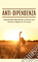 Anti dipendenza (tradotto). E-book. Formato EPUB