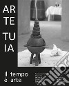 ARTE TUIA. Il tempo è arte. E-book. Formato PDF ebook