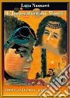 L'Imperatore dei Mondi - Libro 1. E-book. Formato PDF ebook di Luca Nazzarri