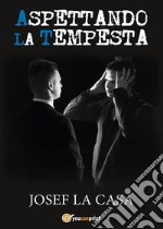 Aspettando la tempesta. E-book. Formato EPUB ebook