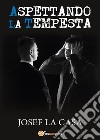 Aspettando la tempesta. E-book. Formato EPUB ebook