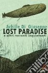 Lost Paradise e altri racconti inquietanti. E-book. Formato EPUB ebook